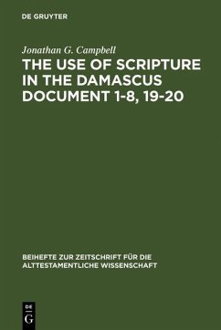 The Use of Scripture in the Damascus Document 1-8, 19-20 (eBook, PDF) - Campbell, Jonathan G.