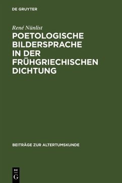 Poetologische Bildersprache in der frühgriechischen Dichtung (eBook, PDF) - Nünlist, René