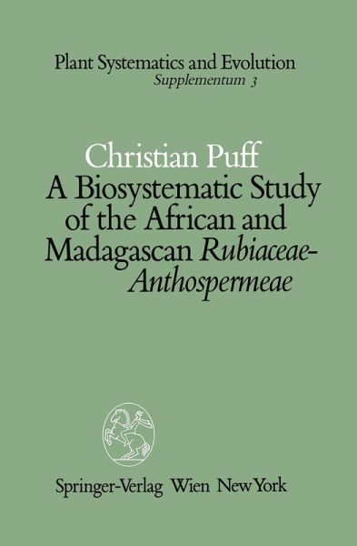 A Biosystematic Study of the African and Madagascan Rubiaceae-Anthospermeae (eBook, PDF)