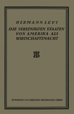 Die Vereinigten Staaten von Amerika als Wirtschaftsmacht (eBook, PDF) - Levy, Hermann