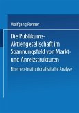 Die Publikums-Aktiengesellschaft im Spannungsfeld von Markt- und Anreizstrukturen (eBook, PDF)
