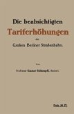 Die beabsichtigten Tariferhöhungen der Grossen Berliner Strassenbahn (eBook, PDF)