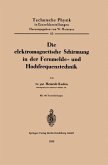 Die elektromagnetische Schirmung in der Fernmelde- und Hochfrequenztechnik (eBook, PDF)