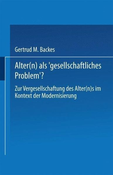 Alter(n) als ,Gesellschaftliches Problem'? (eBook, PDF) Alter(n) als ,Gesellschaftliches Problem'? (eBook, PDF)