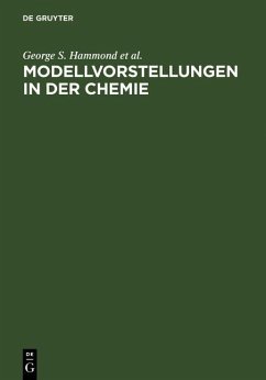 Modellvorstellungen in der Chemie (eBook, PDF) - Hammond, George S.; Osteryoung, Y.; Crawford, T. H.; Gray, H. B.