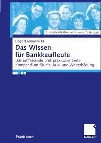 Das Wissen für Bankkaufleute (eBook, PDF) - Lippe, Gerhard; Esemann, Jörn; Taenzer, Thomas