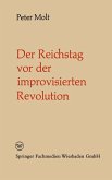 Der Reichstag vor der improvisierten Revolution (eBook, PDF)