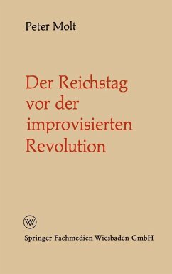 Der Reichstag vor der improvisierten Revolution (eBook, PDF) - Molt, Peter