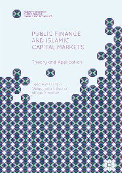 Public Finance and Islamic Capital Markets (eBook, PDF) - Rizvi, Syed Aun R.; Bacha, Obiyathulla I.; Mirakhor, Abbas