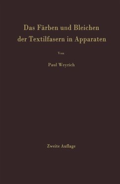 Das Färben und Bleichen der Textilfasern in Apparaten (eBook, PDF) - Weyrich, Paul