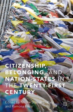 Citizenship, Belonging, and Nation-States in the Twenty-First Century (eBook, PDF) - Stokes-DuPass, Nicole; Fruja, Ramona