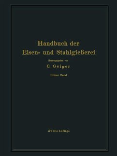 Handbuch der Eisen- und Stahlgießerei (eBook, PDF) - Bauer, O.; Philips, M.; Preuß, E.; Schott, A.; Trescher, E.; Treuheit, L.; Venator, W.; Widmaier, A.; Beck, L.; Buzek, G.; Escher, M.; Irresberger, C.; Kazmeyer, C.; Kessner, A.; Leber, E.; Neumann, B.