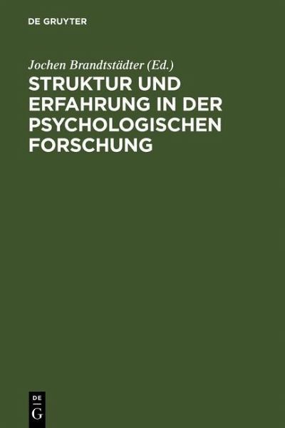 Struktur und Erfahrung in der psychologischen Forschung (eBook, PDF) Struktur und Erfahrung in der psychologischen Forschung (eBook, PDF)