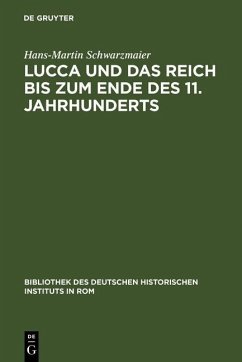 Lucca und das Reich bis zum Ende des 11. Jahrhunderts (eBook, PDF) - Schwarzmaier, Hans-Martin