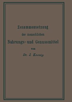 Chemische Zusammensetzung der menschlichen Nahrungs- und Genussmittel (eBook, PDF) - König, Josef