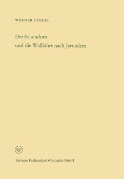 Der Felsendom und die Wallfahrt nach Jerusalem (eBook, PDF) - Caskel, Werner