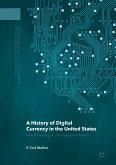 A History of Digital Currency in the United States (eBook, PDF)
