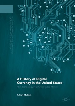 A History of Digital Currency in the United States (eBook, PDF) - Mullan, P. Carl
