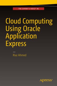 Cloud Computing Using Oracle Application Express (eBook, PDF) - Ahmed, Riaz