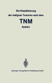 Die Klassifizierung der malignen Tumoren nach dem TNM System (eBook, PDF)