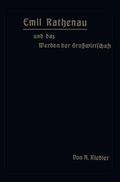 Emil Rathenau und das Werden der Großwirtschaft (eBook, PDF) - Riedler, A.