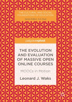 The Evolution and Evaluation of Massive Open Online Courses (eBook, PDF) - Waks, Leonard J.