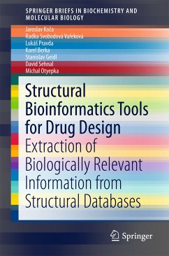 Structural Bioinformatics Tools for Drug Design (eBook, PDF) - Koča, Jaroslav; Svobodová Vařeková, Radka; Pravda, Lukáš; Berka, Karel; Geidl, Stanislav; Sehnal, David; Otyepka, Michal