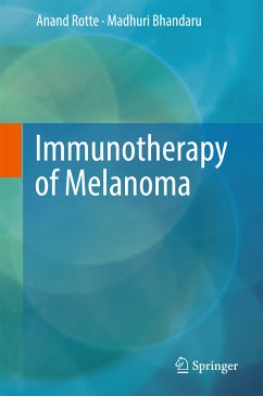 Immunotherapy of Melanoma (eBook, PDF) - Rotte, Anand; Bhandaru, Madhuri