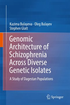 Genomic Architecture of Schizophrenia Across Diverse Genetic Isolates (eBook, PDF) - Bulayeva, Kazima; Bulayev, Oleg; Glatt, Stephen