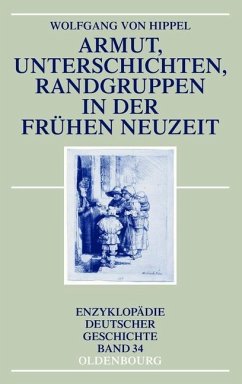 Armut, Unterschichten, Randgruppen in der Frühen Neuzeit (eBook, PDF) - Hippel, Wolfgang