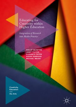 Educating for Creativity within Higher Education (eBook, PDF) - McIntyre, Phillip; Fulton, Janet; Paton, Elizabeth; Kerrigan, Susan; Meany, Michael