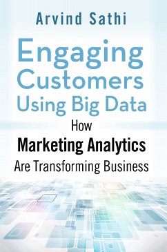Engaging Customers Using Big Data (eBook, PDF) - Sathi, Arvind