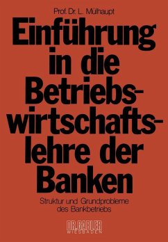 Einführung in die Betriebswirtschaftslehre der Banken (eBook, PDF) - Mülhaupt, Ludwig