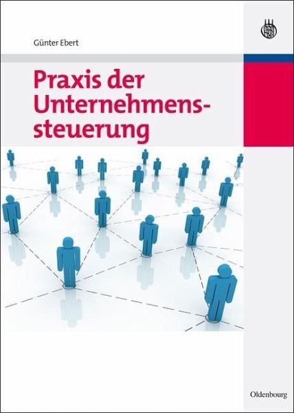 Praxis der Unternehmenssteuerung (eBook, PDF) Praxis der Unternehmenssteuerung (eBook, PDF)