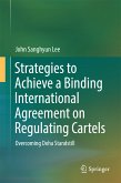 Strategies to Achieve a Binding International Agreement on Regulating Cartels (eBook, PDF)