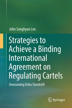 Strategies to Achieve a Binding International Agreement on Regulating Cartels (eBook, PDF) - Lee, John Sanghyun