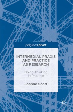 Intermedial Praxis and Practice as Research (eBook, PDF)