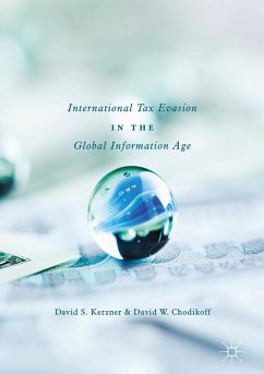 International Tax Evasion in the Global Information Age (eBook, PDF) - Kerzner, David S.; Chodikoff, David W.