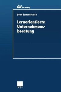 Lernorientierte Unternehmensberatung (eBook, PDF) - Sommerlatte, Sven