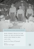 War Crimes Trials in the Wake of Decolonization and Cold War in Asia, 1945-1956 (eBook, PDF)
