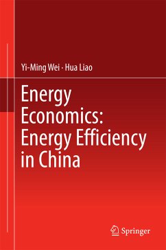 Energy Economics: Energy Efficiency in China (eBook, PDF) - Wei, Yi-Ming; Liao, Hua