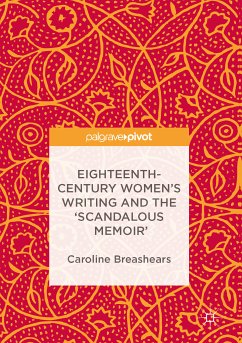 Eighteenth-Century Women's Writing and the 'Scandalous Memoir' (eBook, PDF) - Breashears, Caroline