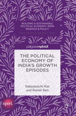 The Political Economy of India's Growth Episodes (eBook, PDF) - Kar, Sabyasachi; Sen, Kunal