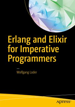 Erlang and Elixir for Imperative Programmers (eBook, PDF) - Loder, Wolfgang