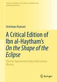 A Critical Edition of Ibn al-Haytham&quote;s On the Shape of the Eclipse (eBook, PDF)