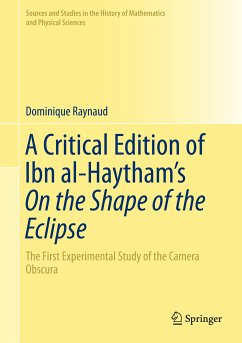 A Critical Edition of Ibn al-Haytham’s On the Shape of the Eclipse (eBook, PDF) - Raynaud, Dominique