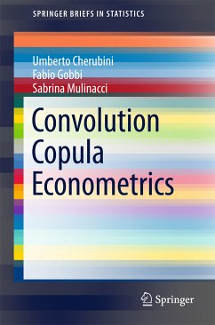 Convolution Copula Econometrics (eBook, PDF) - Cherubini, Umberto; Gobbi, Fabio; Mulinacci, Sabrina