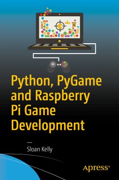 Python, PyGame and Raspberry Pi Game Development (eBook, PDF) - Kelly, Sloan