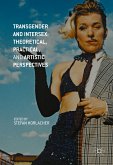 Transgender and Intersex: Theoretical, Practical, and Artistic Perspectives (eBook, PDF)