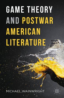 Game Theory and Postwar American Literature (eBook, PDF) - Wainwright, Michael
